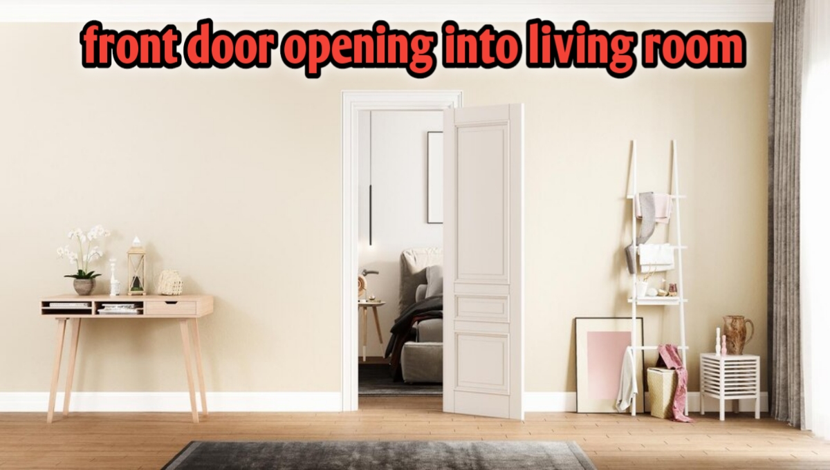 Front Door Opening into Living Room